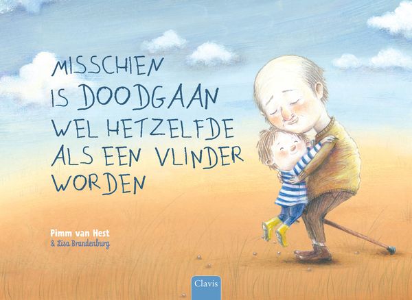 Misschien is doodgaan wel hetzelfde als een vlinder worden | Clavis